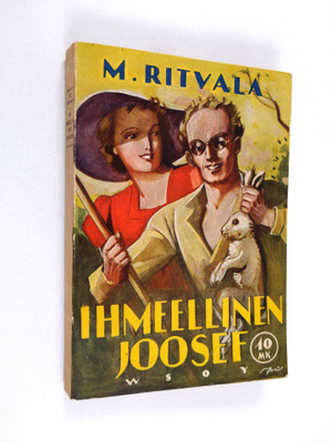 M. Ritvala : Ihmeellinen Joosef : eli elämä on seikkailua...