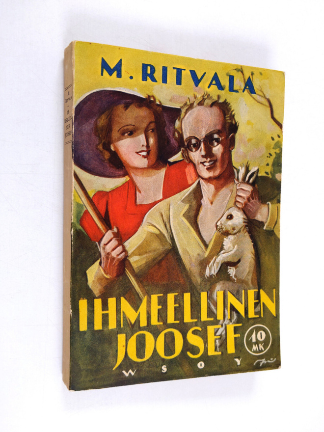 M. Ritvala : Ihmeellinen Joosef : eli elämä on seikkailua...
