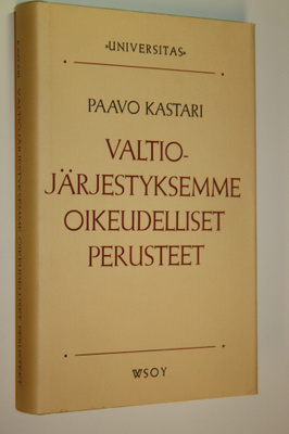 Paavo Kastari : Valtiojärjestyksemme oikeudelliset perusteet