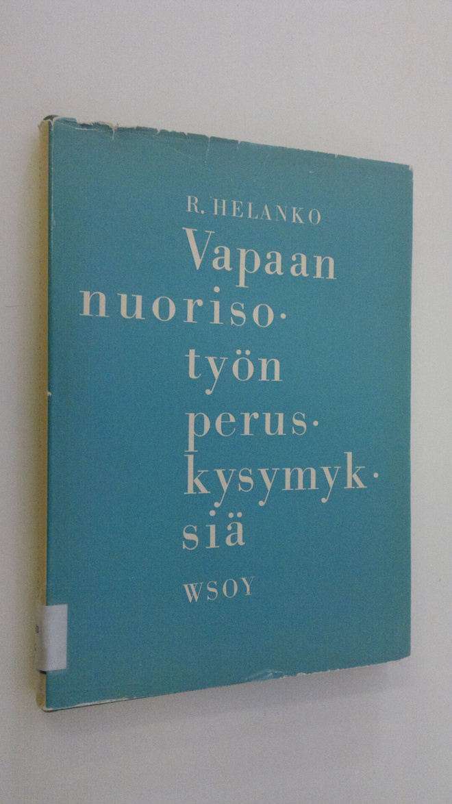 Rafael Helanko : Vapaan nuorisotyön peruskysymyksiä
