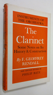 F. Geoffrey Rendall : The Clarinet : some notes upon its ...