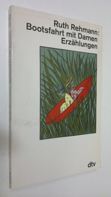 Ruth Rehmann : Bootsfahrt mit Damen