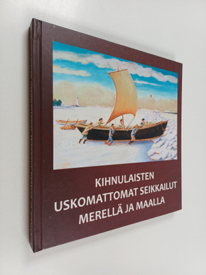 Kihnulaisten uskomattomat seikkailut merellä ja maalla