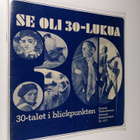 Se oli 30-lukua = 30-talet i blickpunkten - pikkukuva 1