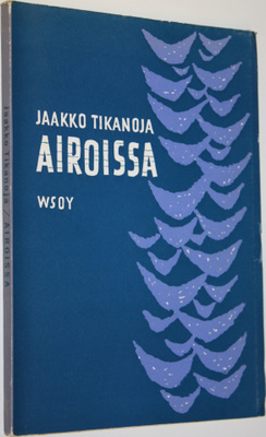 Jaakko Tikanoja : Airoissa : runoja