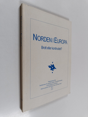 Norden i Europa : brott eller kontinuitet? : föredrag vid...