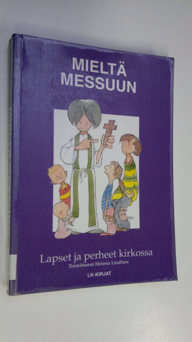 Helena (toim.) Lindfors : Mieltä messuun : lapset ja perh...