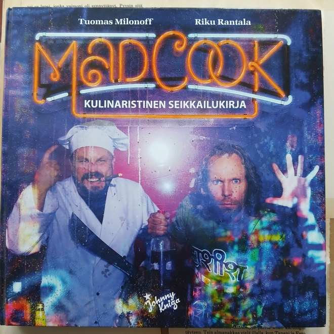 Rantala, Milonoff - Mad Cook: kulinaristinen seikkailukirja