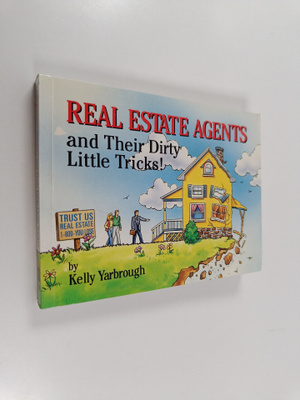 Kelly Yarbrough : Real Estate Agents and Their Dirty Litt...