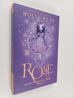 Holly Webb : Rose and the magician's mask
