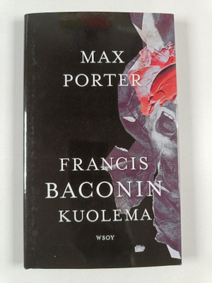 Max Porter : Francis Baconin kuolema