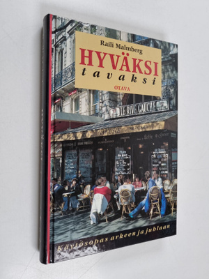 Raili Malmberg : Hyväksi tavaksi : käytösopas arkeen ja j...