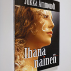 Jukka Ammondt : Ihana nainen - pikkukuva 1