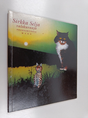 Sirkka Selja : Valokuvaaja : proosarunoja