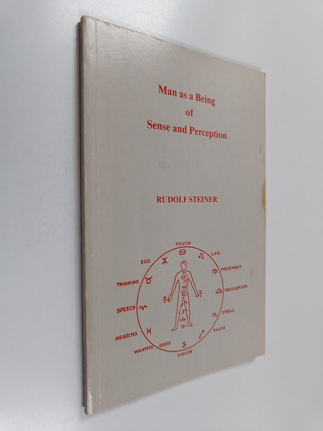 Rudolf Steiner : Man As a Being of Sense and Perception