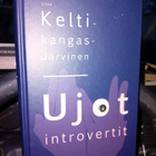Keltikangas-Järvinen :  Ujot introvertit ( SIS POSTIKULU) - pikkukuva 1