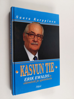Saara Karppinen : Kasvun tie : Erik Ewaldsin elämästä ja ...