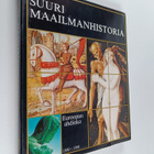 Knut (toim.) Helle : Suuri maailmanhistoria 6 : Euroopan ... - pikkukuva 1