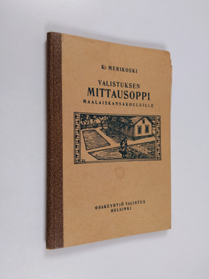 K. Merikoski : Valistuksen mittausoppi maalaiskansakoului...