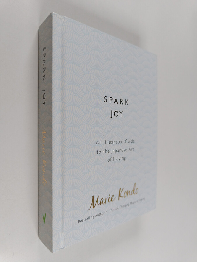 Marie Kondo : Spark joy : an illustrated guide to the Jap...