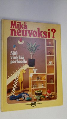 Pertti (työryhmä) Astikainen : Mikä neuvoksi : 500 vinkki...