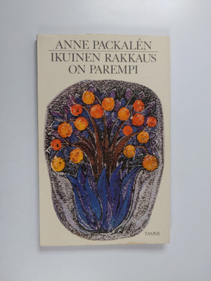 Anne Packalen : Ikuinen rakkaus on parempi : runoja