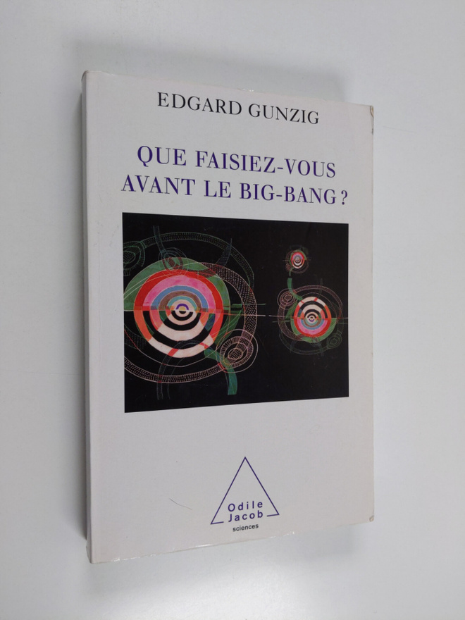 Edgard Gunzig : Que faisiez-vous avant le Big Bang ?