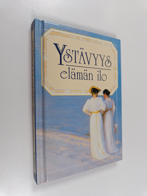 Ystävyys : elämän ilo