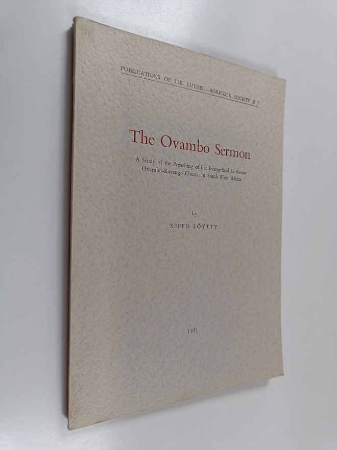 Seppo Löytty : The Ovambo Sermon : A Study of the Preachi...