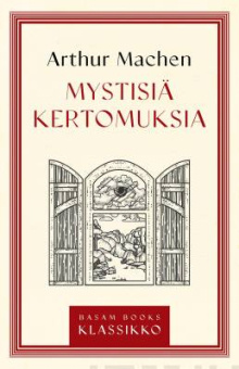 Arthur Machen - Mystisiä kertomuksia