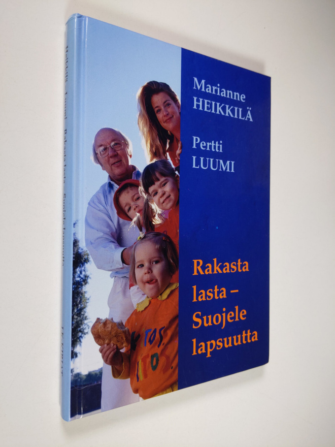Marianne Heikkilä : Rakasta lasta, suojele lapsuutta