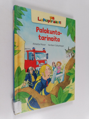 Annette Moser : Palokuntatarinoita