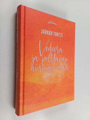 Jarkko Tontti : Vedeera ja polttavan auringon maa