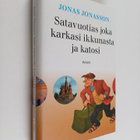 Jonas Jonasson : Satavuotias joka karkasi ikkunasta ja ka... - pikkukuva 1