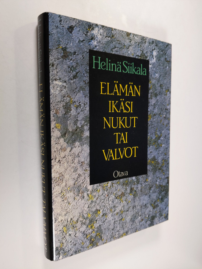 Helinä Siikala : Elämän ikäsi, nukut tai valvot : runoa, ...