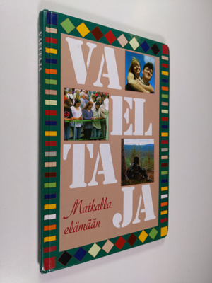 Vaeltaja : matkalla elämään