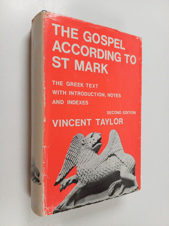 Vincent Taylor : The Gospel According to St. Mark : The G...