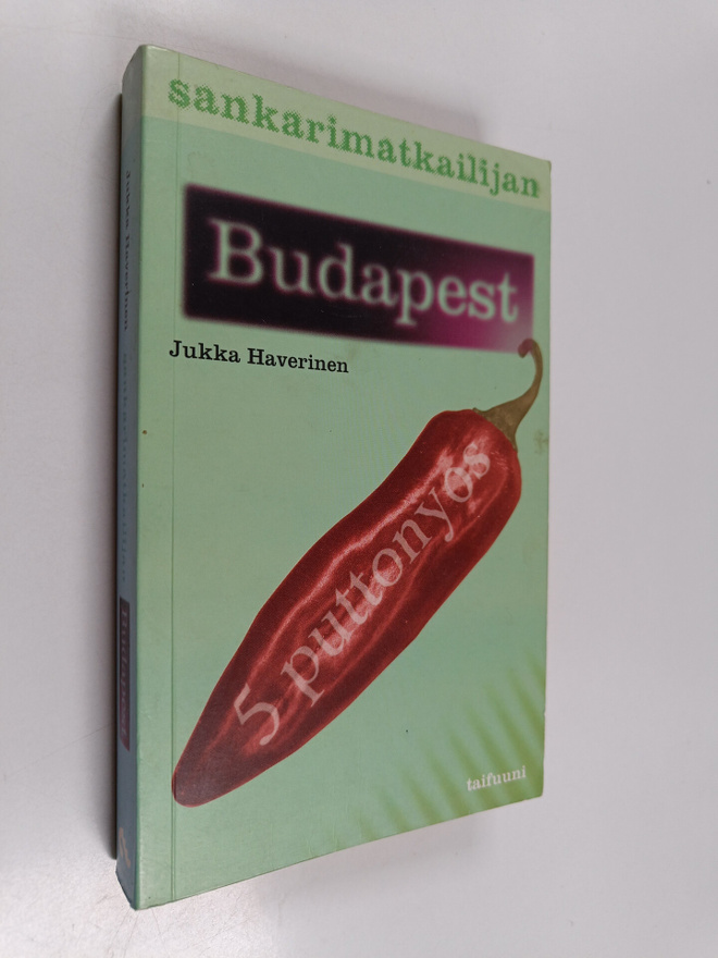 Jukka Haverinen : Sankarimatkailijan Budapest 2