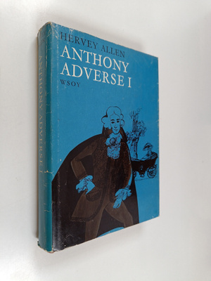 Hervey Allen : Anthony Adverse 1