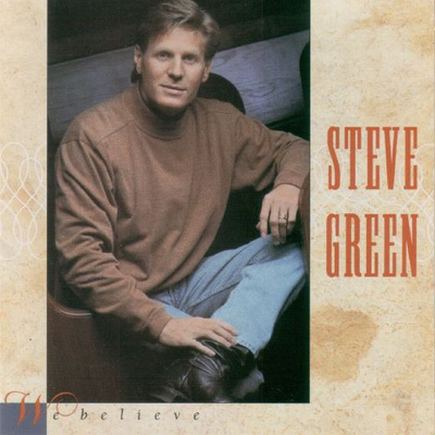 Steve Green • We Believe CD