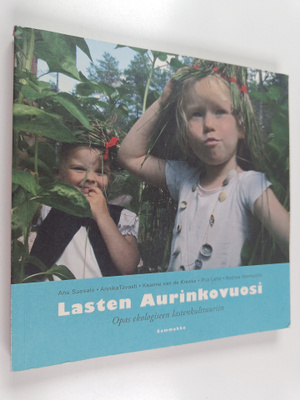 Anu Suosalo : Lasten aurinkovuosi : opas ekologiseen last...