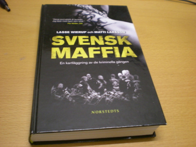 Lasse Wierup och Matti Larsson: Svensk maffia - En kartläggn