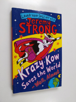 Jeremy Strong : Krazy kow saves the world : well,almost