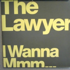 THE LAWYER   ::   I WANNA Mmm  ::  CD  SINGLE  1999 - pikkukuva 1