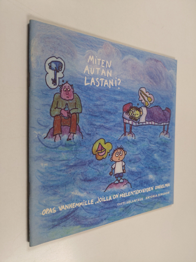 Tytti Solantaus : Miten autan lastani? : opas vanhemmille...