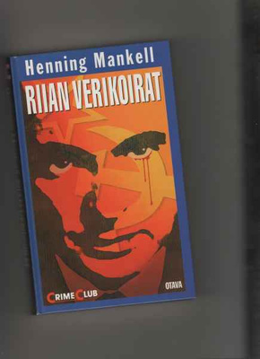 Mankell, Henning: Riian verikoirat, Otava 1994, yvk., 1.p.