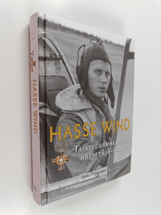 Jukka Piipponen : Hasse Wind : taistelunhaluinen hävittäj...