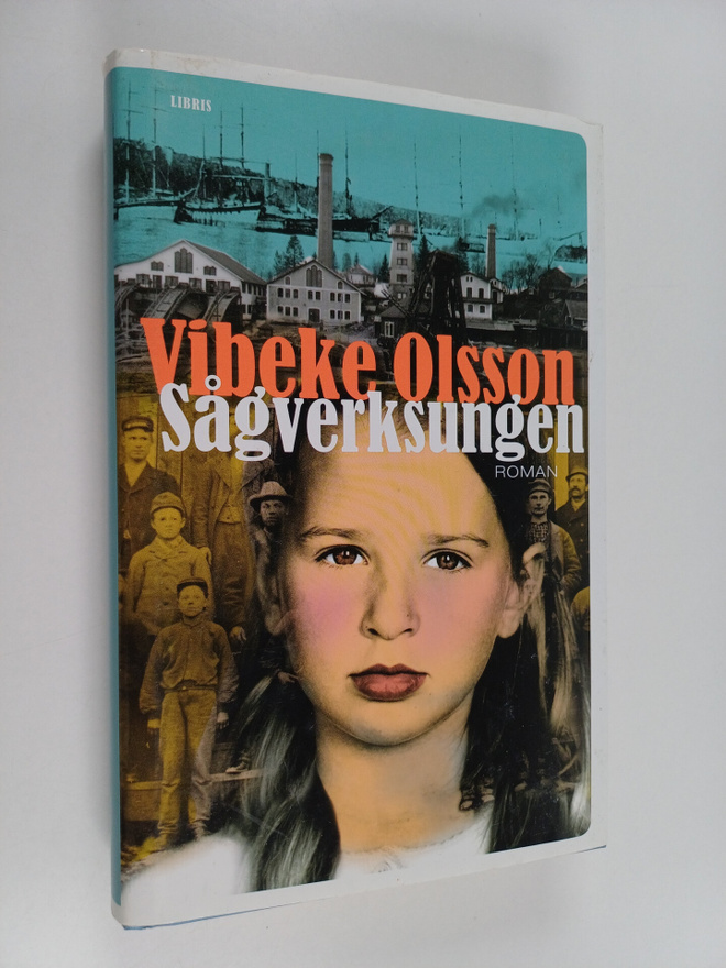 Vibeke Olsson : Sågverksungen : roman