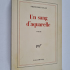 Francoise Sagan : Un sang d'aquarelle : roman - pikkukuva 1