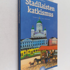 Olli (toim.) Seppälä : Stadilaisten katkismus - pikkukuva 1